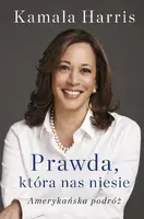 Okładka: Prawda, która nas niesie. Autobiografia Kamali Harris