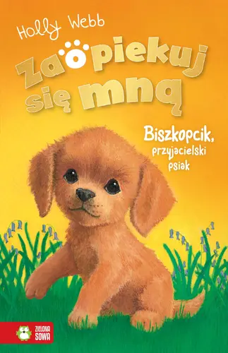 Okładka: Zaopiekuj się mną. Biszkopcik, przyjacielski psiak