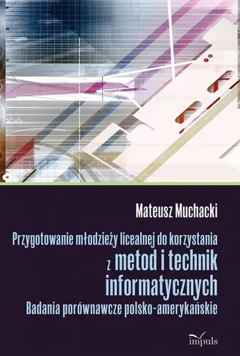 Okładka: Przygotowanie młodzieży licealnej do korzystania z metod i technik informatycznych