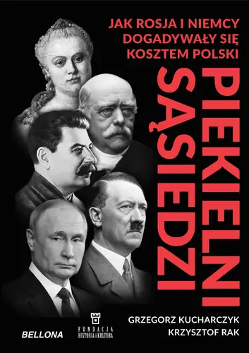 Okładka: Piekielni sąsiedzi. Jak Rosja i Niemcy dogadywały się kosztem Polski