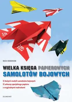 Okładka: Wielka księga papierowych samolotów bojowych