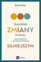 Okładka: Dlaczego zmiany w życiu są nieuniknione i jak przejść przez nie silniejszym