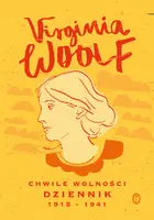 Okładka: Chwile wolności. Dziennik 1915 - 1941