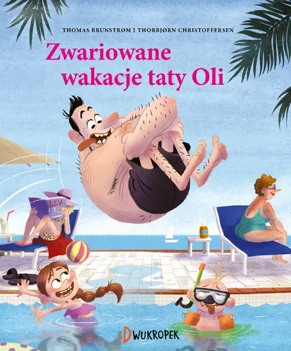Okładka: Zwariowane wakacje taty Oli. Tata Oli, tom 2