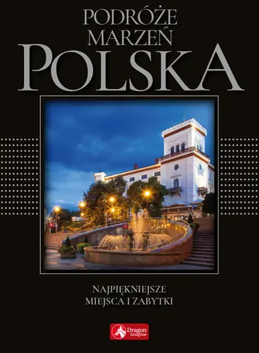 Okładka: Podróże marzeń. Polska (exclusive)