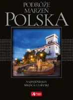 Okładka: Podróże marzeń. Polska (exclusive)