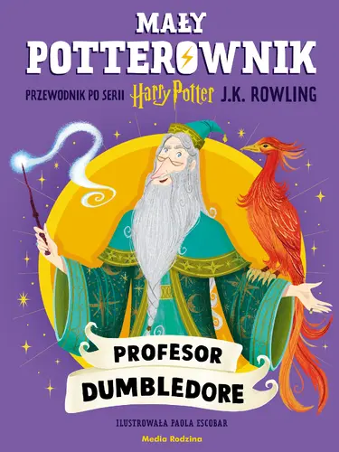 Okładka: Mały potterownik. Przewodnik po serii Harry Potter. Profesor Dumbledore