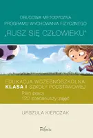 Okładka: Obudowa metodyczna programu wychowania fizycznego „Rusz się człowieku”. Klasa I szkoły podstawowej