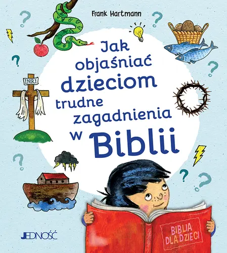 Okładka: Jak objaśniać dzieciom trudne zagadnienia w Biblii