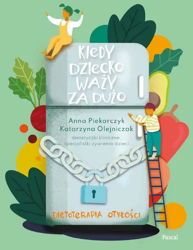 Okładka: Kiedy dziecko waży za dużo. Dietoterapia otyłości