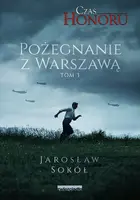 Okładka: Czas Honoru. Pożegnanie z Warszawą