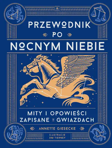 Okładka: Przewodnik po nocnym niebie. Mity i opowieści zapisane w gwiazdach