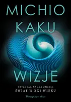Okładka: Wizje, czyli jak nauka zmieni świat w XXI wieku