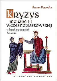 Okładka: Kryzys monarchii wczesnopiastowskiej w latach trzydziestych XI wieku