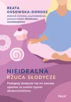 Okładka: Nieidealna rzuca słodycze. Pożegnaj słodycze raz na zawsze zgodnie ze swoim typem słodyczoholizmu