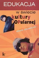 Okładka: Edukacja w świecie kultury popularnej