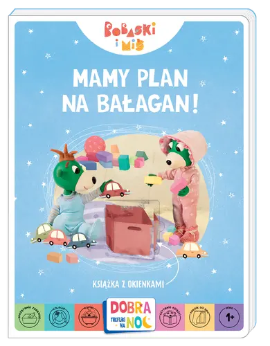 Okładka: Mamy plan na bałagan! Książeczka z okienkami. Bobaski i Miś. Dobranoc, Trefliki na noc.