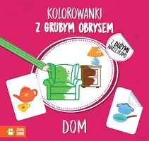 Okładka: Kolorowanki z grubym obrysem. Dom