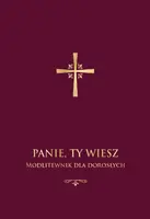 Okładka: Panie, Ty wiesz. Modlitewnik dla dorosłych