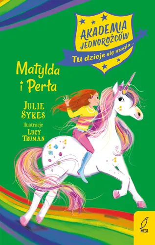 Okładka: Akademia Jednorożców. Matylda i Perła. Tom 9