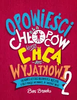 Okładka: Opowieści dla chłopców, którzy chcą być wyjątkowi. 2 część.