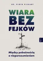 Okładka: Wiara bez fejków. Miedzy pobożnością a nieporozumieniem