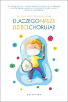 Okładka: Dlaczego nasze dzieci chorują?