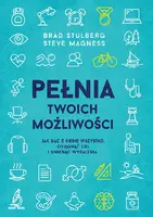 Okładka: Pełnia twoich możliwości. Jak dać z siebie wszystko, osiągnąć cel i uniknąć wypalenia