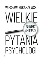 Okładka: Wielkie i te nieco mniejsze pytania psychologii