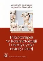 Okładka: Fizjoterapia w kosmetologii i medycynie estetycznej