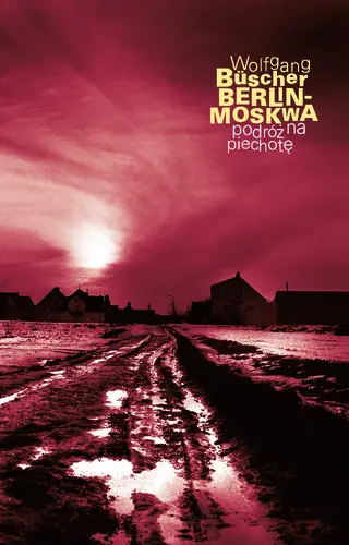 Okładka: Berlin-Moskwa. Podróż na piechotę