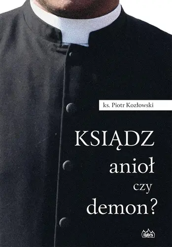 Okładka: Ksiądz anioł czy demon ?