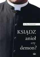 Okładka: Ksiądz anioł czy demon ?
