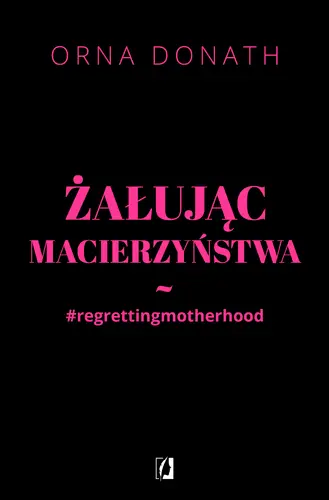 Okładka: Żałując macierzyństwa