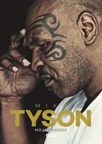 Okładka: Mike Tyson. Moja prawda (Wydanie III)