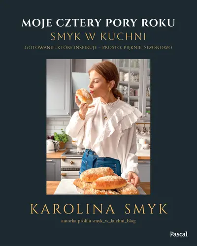 Okładka: Moje cztery pory roku. Smyk w kuchni. Gotowanie, które inspiruje – prosto, pięknie, sezonowo