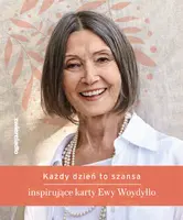 Okładka: Każdy dzień to szansa. Inspirujące karty Ewy Woydyłło