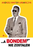 Okładka: …A Bondem nie zostałem