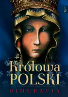 Okładka: Królowa Polski. Biografia