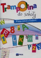 Okładka: Trampolina do szkoły Piszę Liczę Czytam