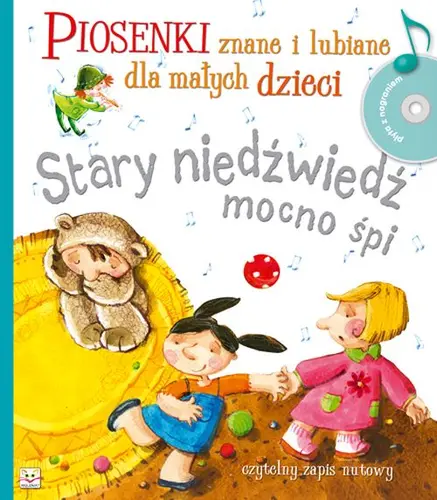 Okładka: Stary niedźwiedź mocno śpi. Piosenki znane i lubiane dla małych dzieci