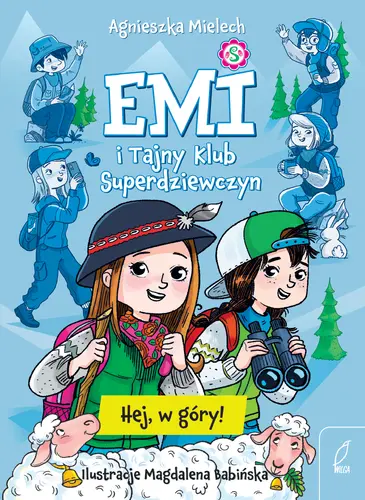 Okładka: Emi i Tajny Klub Superdziewczyn. Hej, w góry!