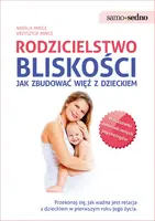 Okładka: Samo Sedno - Rodzicielstwo bliskości. Jak zbudować więź z dzieckiem