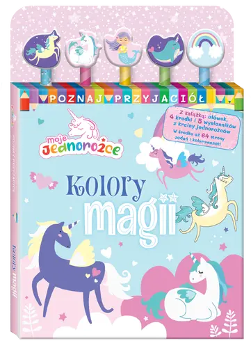 Okładka: Moje Jednorożce. Poznaj przyjaciół cz. 1 Kolory magii