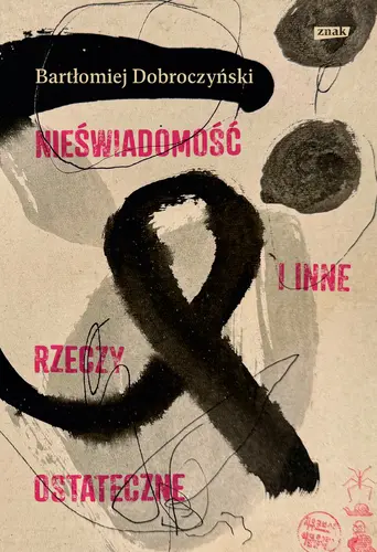 Okładka: Nieświadomość i inne rzeczy ostateczne