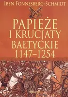 Okładka: Papieże i krucjaty bałtyckie 1147-1254
