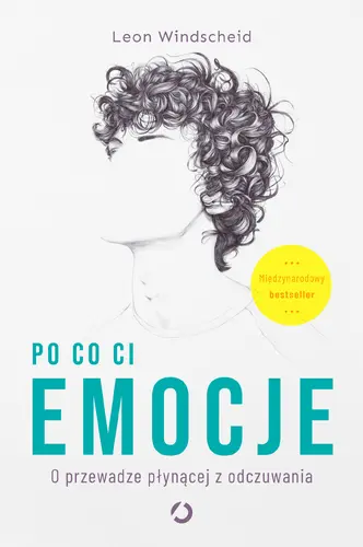 Okładka: Po co ci emocje. O przewadze płynącej z odczuwania