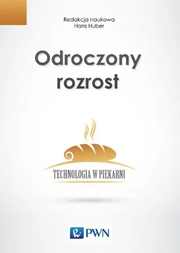 Okładka: Odroczony rozrost. Technologia w piekarni.
