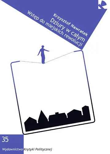 Okładka: Dziury w całym. Wstęp do miejskich rewolucji