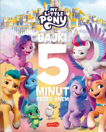 Okładka: My Little Pony. Nowe pokolenie. Bajki 5 minut przed snem 2